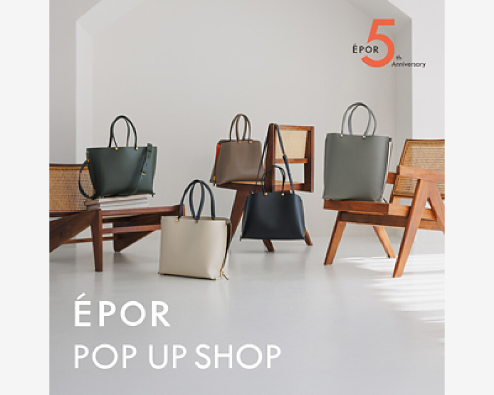 HYBRIDに働く女性に向けたバッグをご紹介〈ÉPOR（ロペエポール）〉POP UP SHOP
